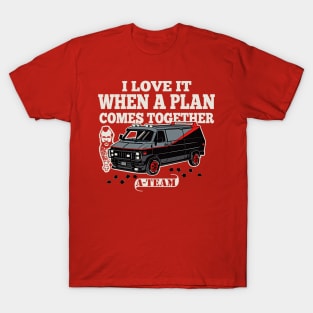 I Love It When A Plan Comes Together T-Shirt